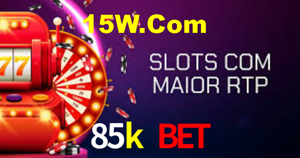 85k bet