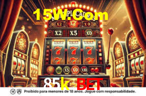 85k bet